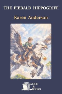 The Piebald Hippogriff by Karen Anderson — cover