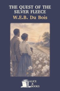 The Quest of the Silver Fleece by W. E. B. Du Bois — cover