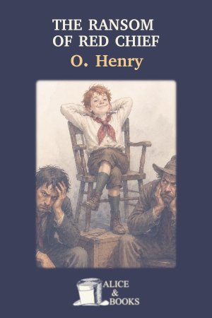 The Ransom of Red Chief by O. Henry — cover