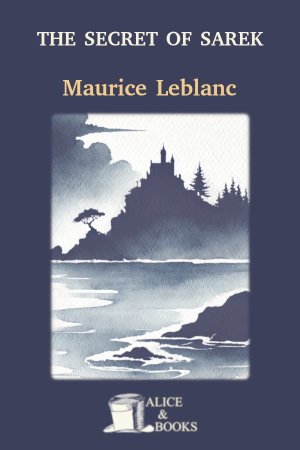 The Secret of Sarek by Maurice Leblanc