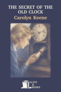 The Secret of the Old Clock by Carolyn Keene — cover