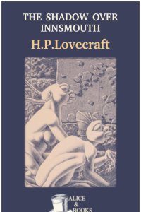 The Shadow Over Innsmouth by H. P. Lovecraft