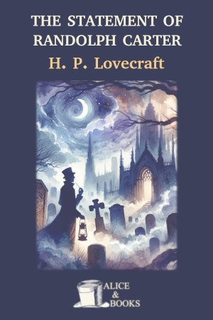 The Statement of Randolph Carter de H. P. Lovecraft