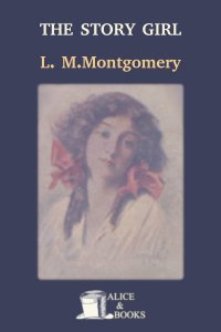 The Story Girl by Lucy Maud Montgomery