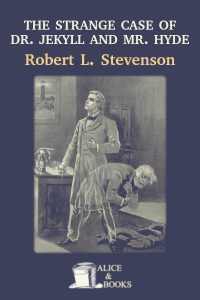 The Strange Case of Dr. Jekyll and Mr. Hyde by Robert Louis Stevenson
