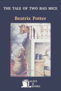 The Tale of Two Bad Mice by Beatrix Potter
