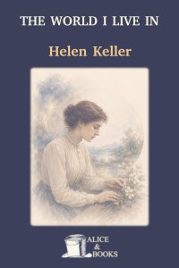 The World I Live In by Hellen Keller — cover
