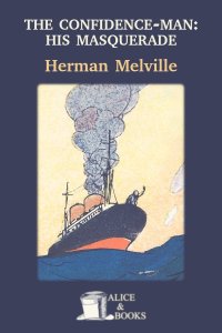 The confidence-man:his masquerade by Herman Melville