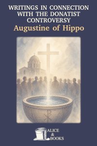 Writings in Connection with the Donatist Controversy by Saint Augustine of Hippo — cover
